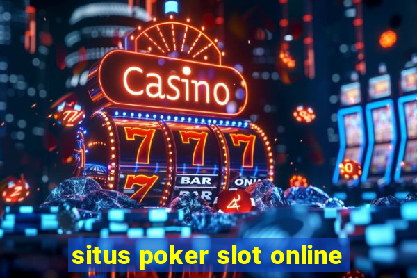 situs poker slot online