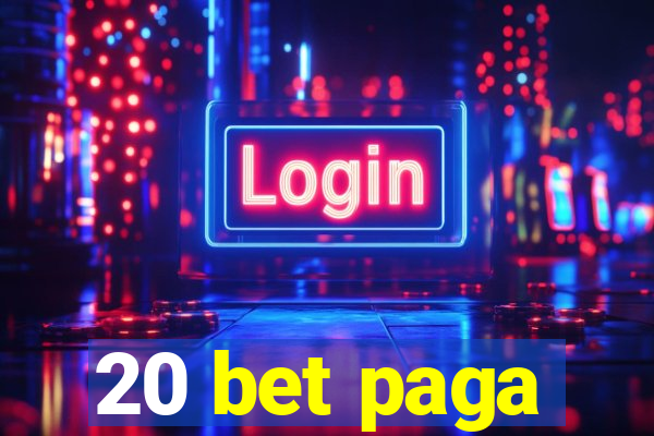 20 bet paga