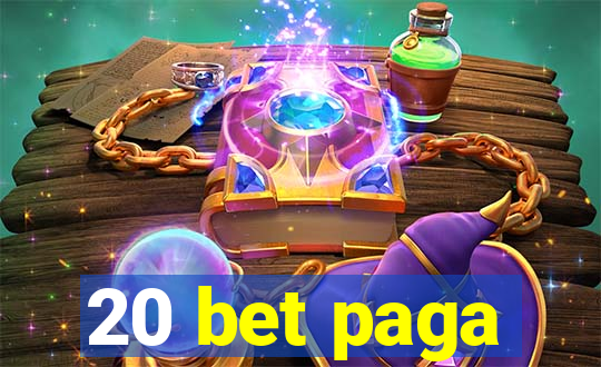 20 bet paga