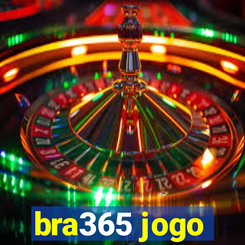 bra365 jogo