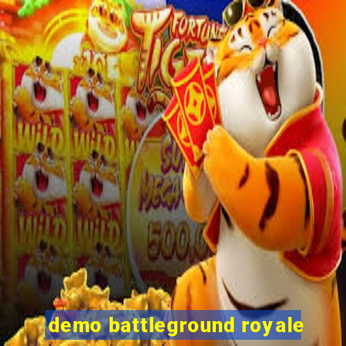 demo battleground royale