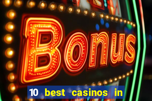 10 best casinos in las vegas