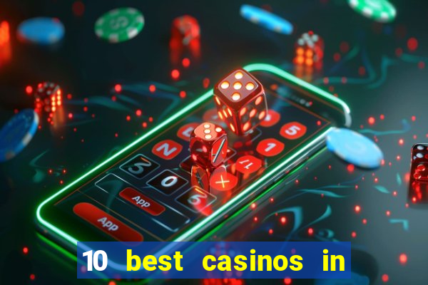 10 best casinos in las vegas