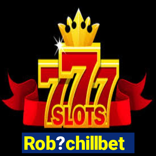 Rob?chillbet