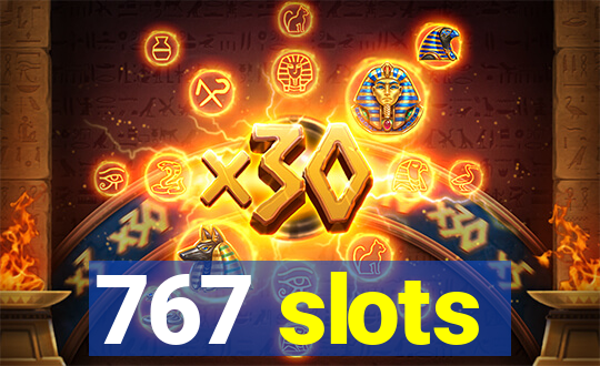 767 slots