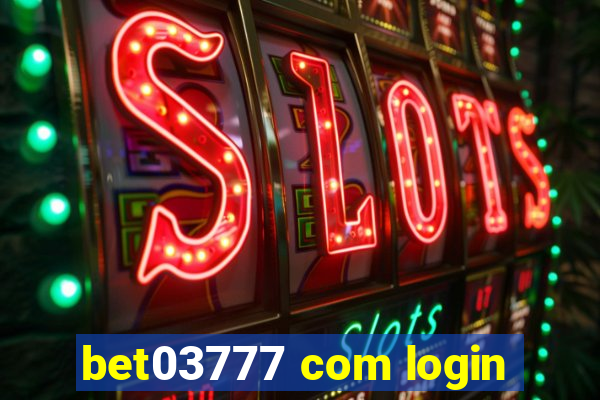 bet03777 com login