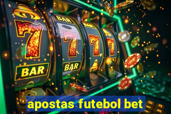 apostas futebol bet