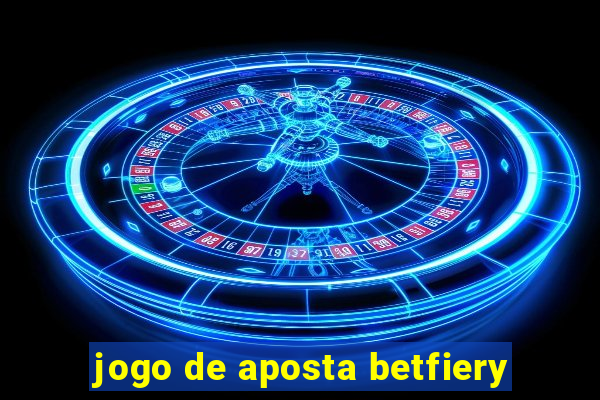 jogo de aposta betfiery