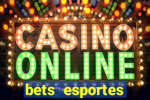 bets esportes apostas esportivas