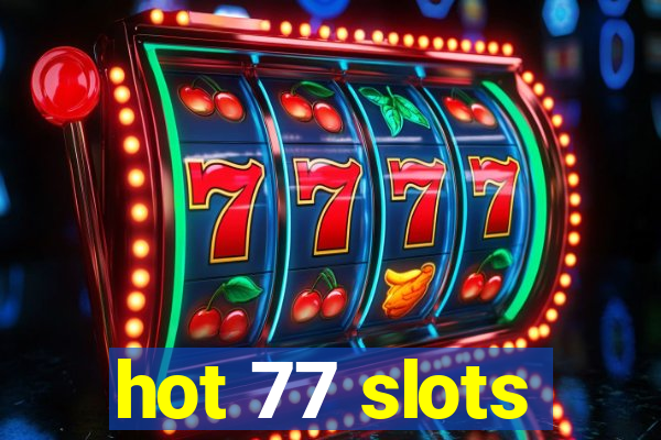 hot 77 slots