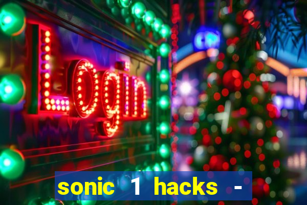 sonic 1 hacks - sonic retro