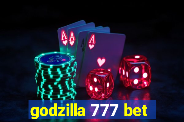 godzilla 777 bet