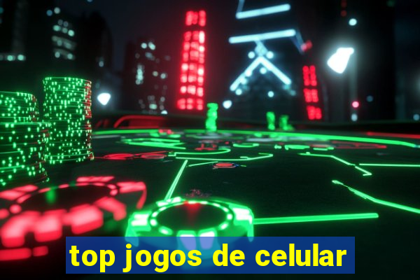 top jogos de celular