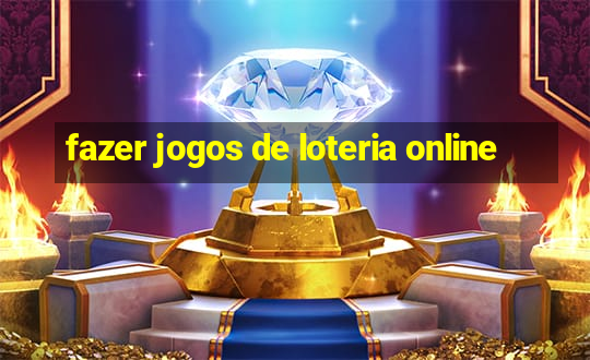 fazer jogos de loteria online