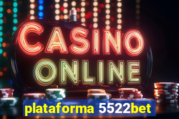 plataforma 5522bet