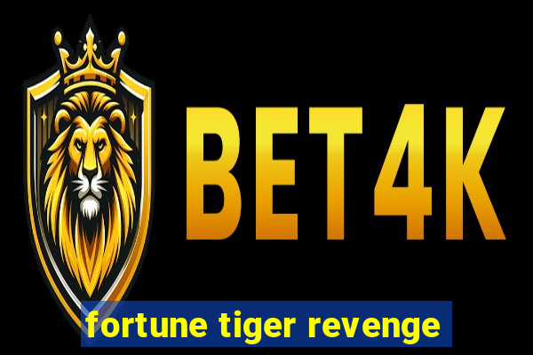 fortune tiger revenge