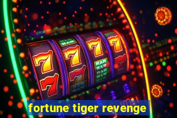 fortune tiger revenge