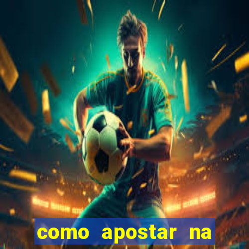 como apostar na estrela bet