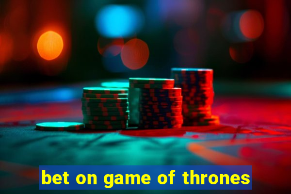 bet on game of thrones