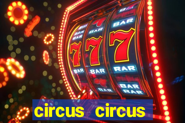 circus circus resort and casino