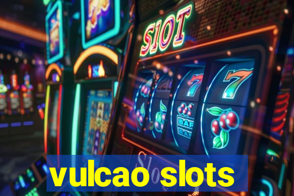 vulcao slots