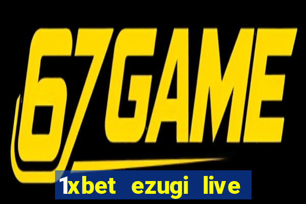 1xbet ezugi live online casino