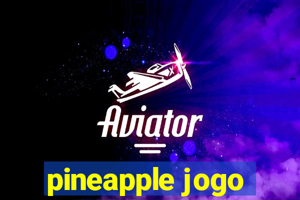 pineapple jogo