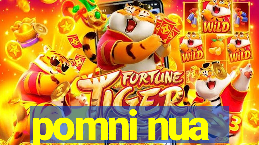 pomni nua