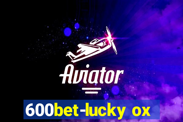 600bet-lucky ox