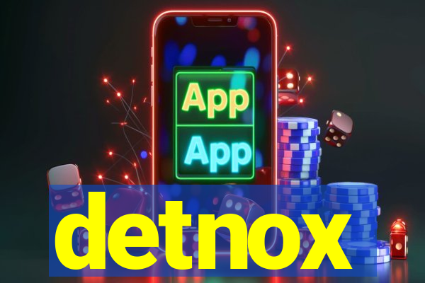 detnox