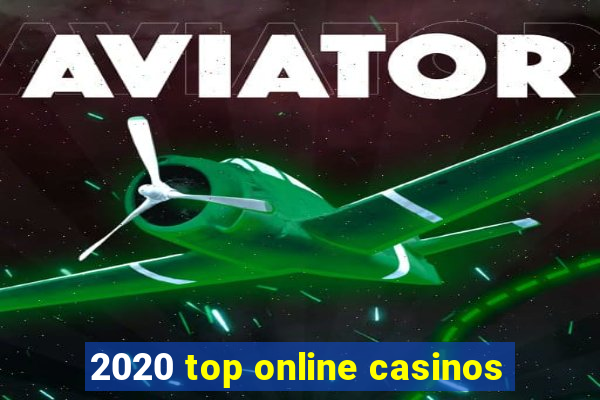 2020 top online casinos