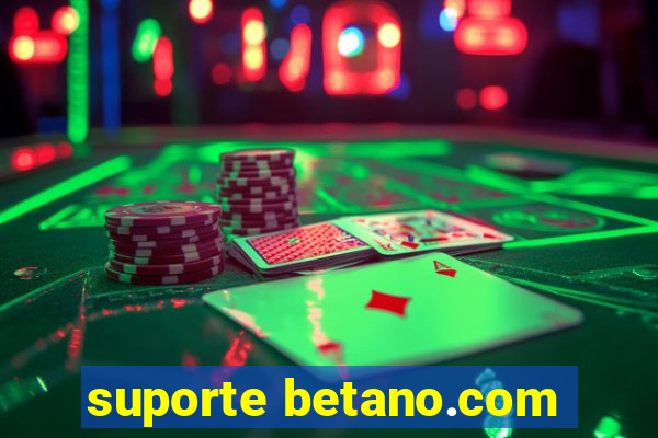 suporte betano.com