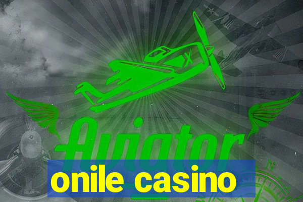 onile casino