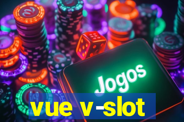 vue v-slot