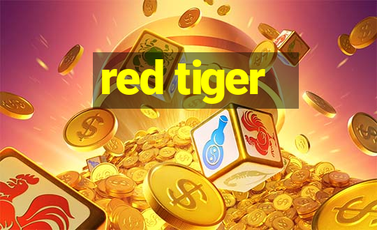 red tiger