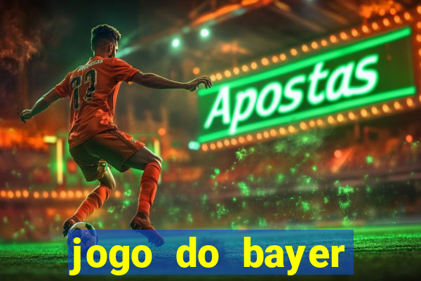 jogo do bayer leverkusen: onde assistir