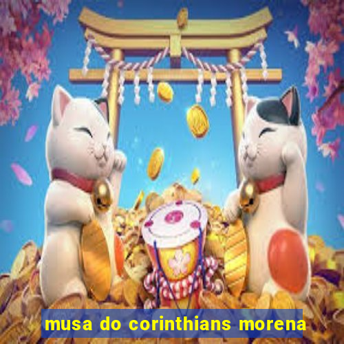 musa do corinthians morena