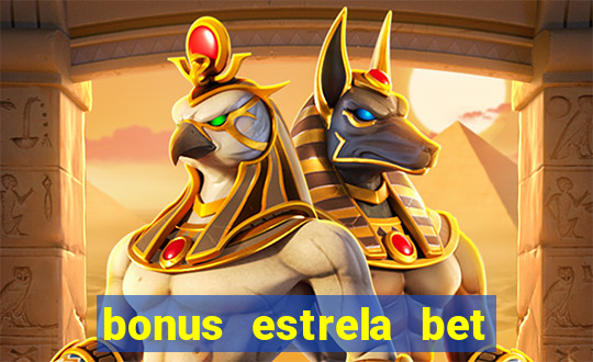 bonus estrela bet como usar