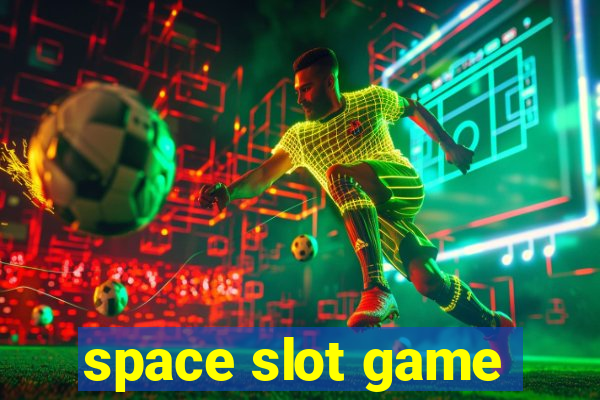 space slot game