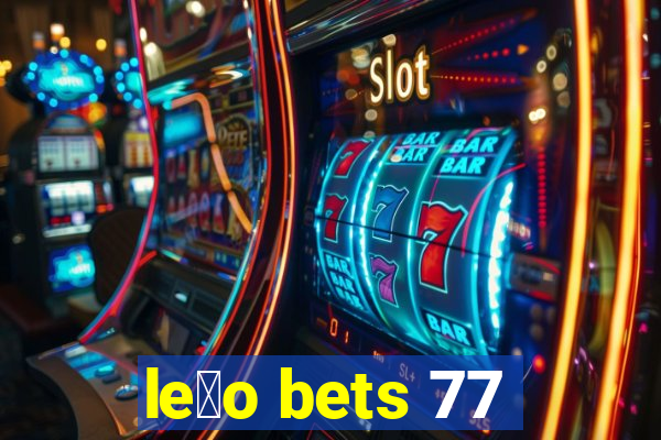 le茫o bets 77