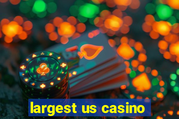 largest us casino