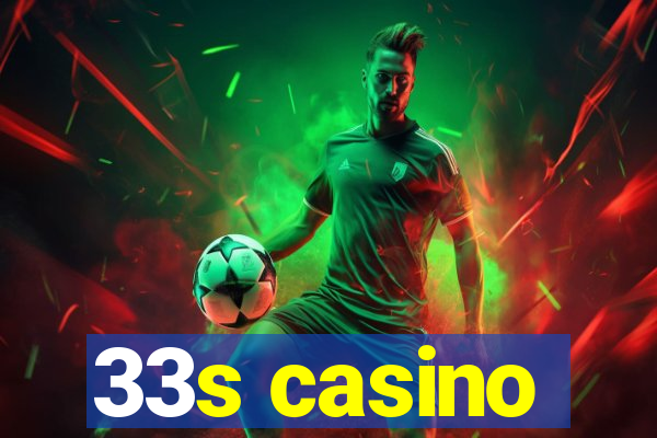 33s casino