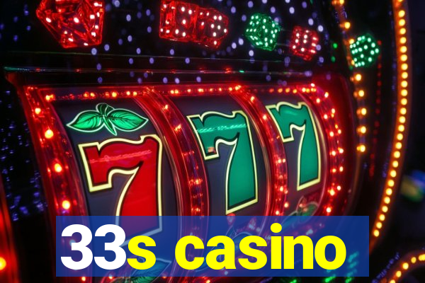 33s casino