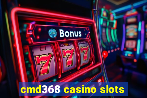 cmd368 casino slots