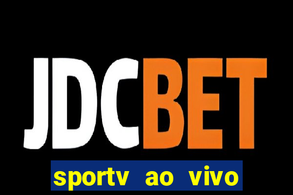 sportv ao vivo online multi