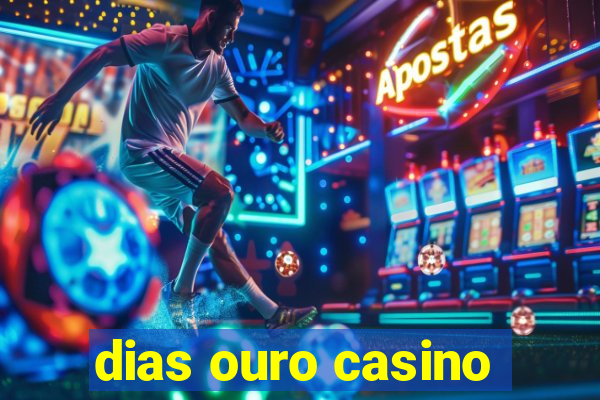 dias ouro casino