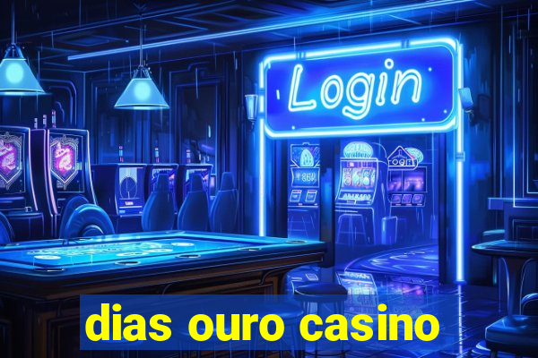 dias ouro casino