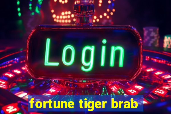 fortune tiger brab