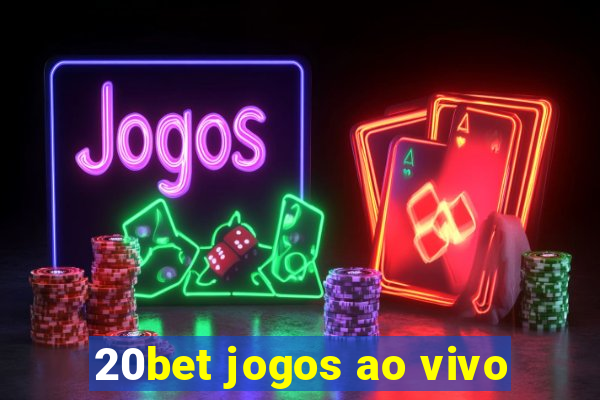 20bet jogos ao vivo