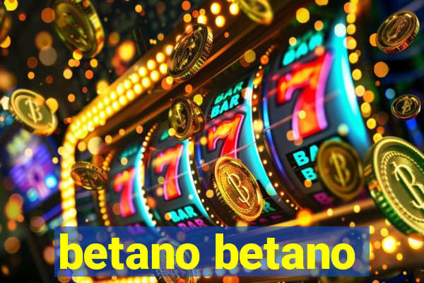 betano betano